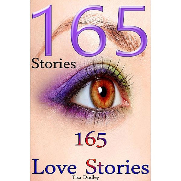 165 Stories - 165 Love Stories, Tisa Dudley