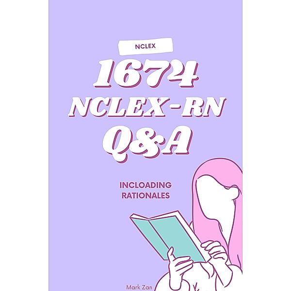 1674 NCLEX-RN Q & A, Mar Zan