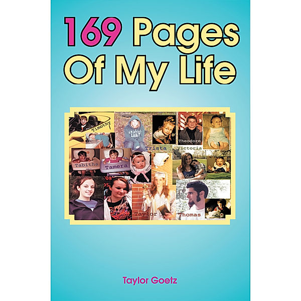 169 Pages of My Life, Taylor Goetz