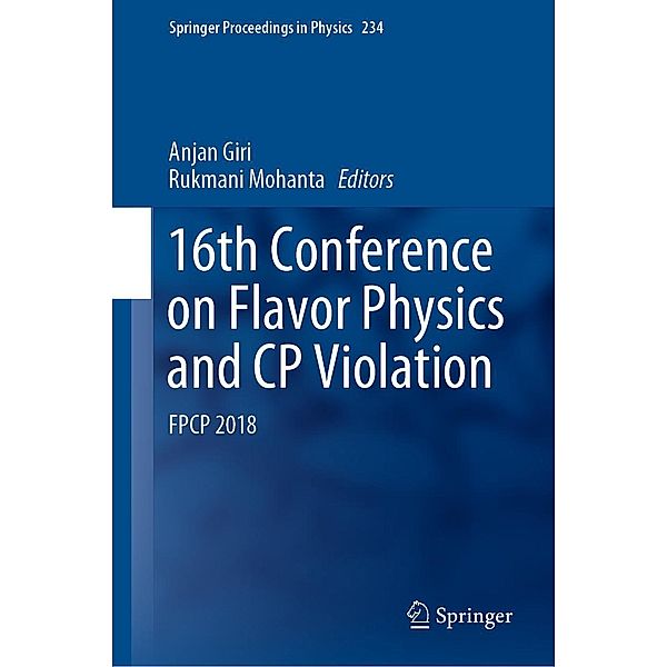 16th Conference on Flavor Physics and CP Violation / Springer Proceedings in Physics Bd.234