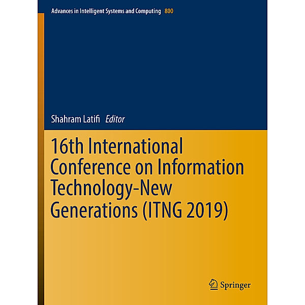 16th International Conference on Information Technology-New Generations (ITNG 2019)