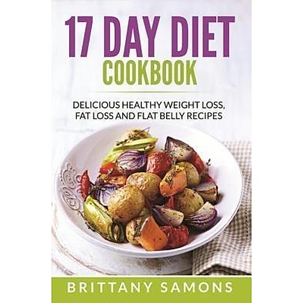 17 Day Diet Cookbook / Mihails Konoplovs, Brittany Samons