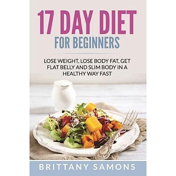 17 Day Diet For Beginners / Mihails Konoplovs, Brittany Samons