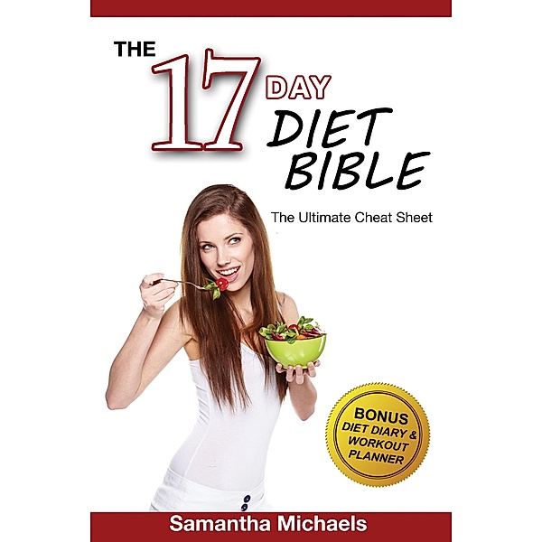 17 Day Diet: Ultimate Cheat Sheet (With Diet Diary & Workout Planner) / Weight A Bit, Samantha Michaels