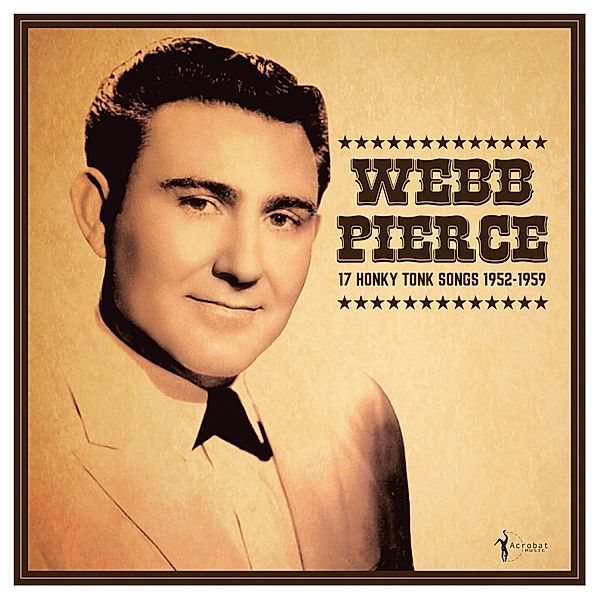 17 Honky Tonk Songs 1952-1959 (Vinyl), Webb Pierce