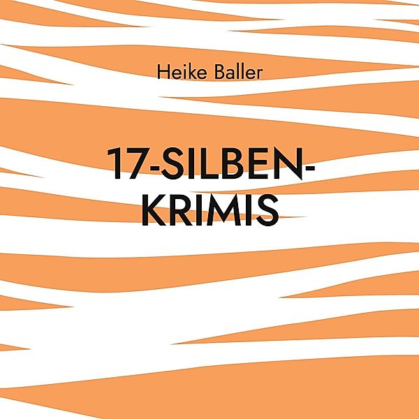 17-Silben-Krimis, Heike Baller