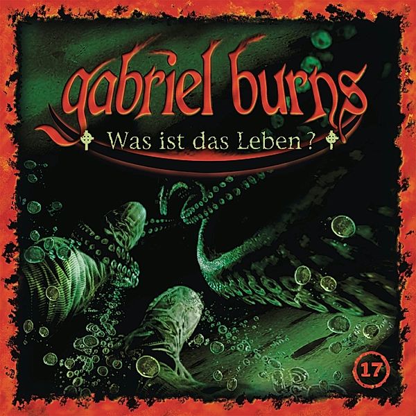 17/Was Ist Das Leben? (Remastered Edition), Gabriel Burns