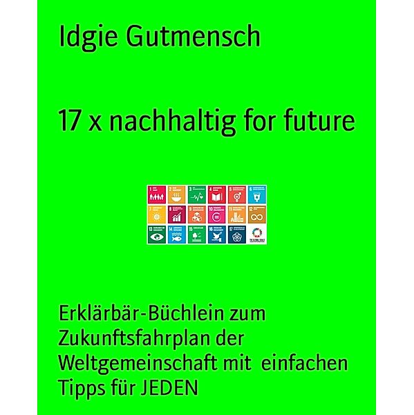 17 x nachhaltig for future, Idgie Gutmensch