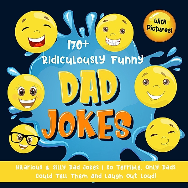 170+ Ridiculously Funny Dad Jokes: Hilarious & Silly Dad Jokes | So Terrible, Only Dads Could Tell Them and Laugh Out Loud! (With Pictures), Bim Bam Bom Funny Joke Books