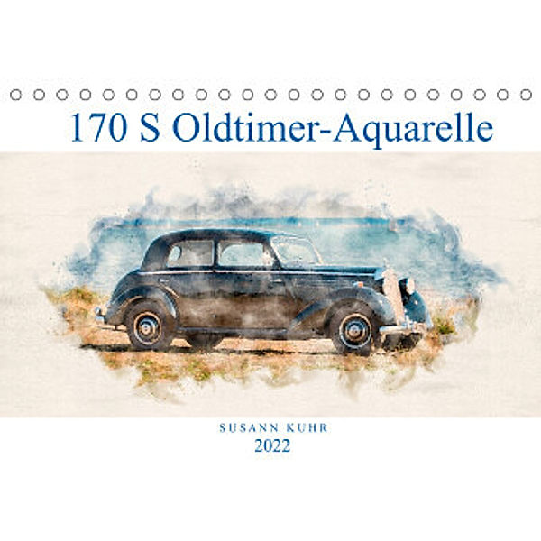 170 S Oldtimer-Aquarelle (Tischkalender 2022 DIN A5 quer), Susann Kuhr