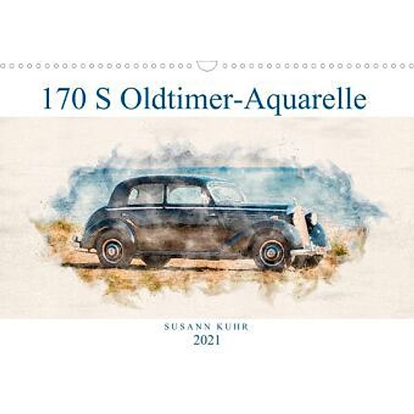 170 S Oldtimer-Aquarelle (Wandkalender 2021 DIN A3 quer), Susann Kuhr
