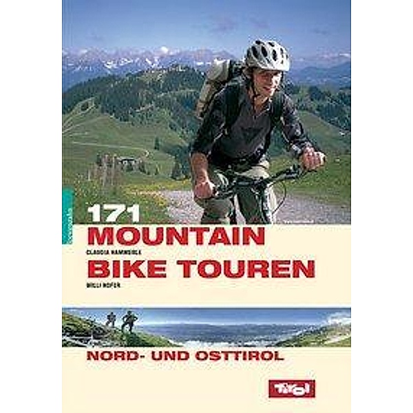 171 Mountainbiketouren Nord- und Osttirol, Claudia Gast, Willi Hofer