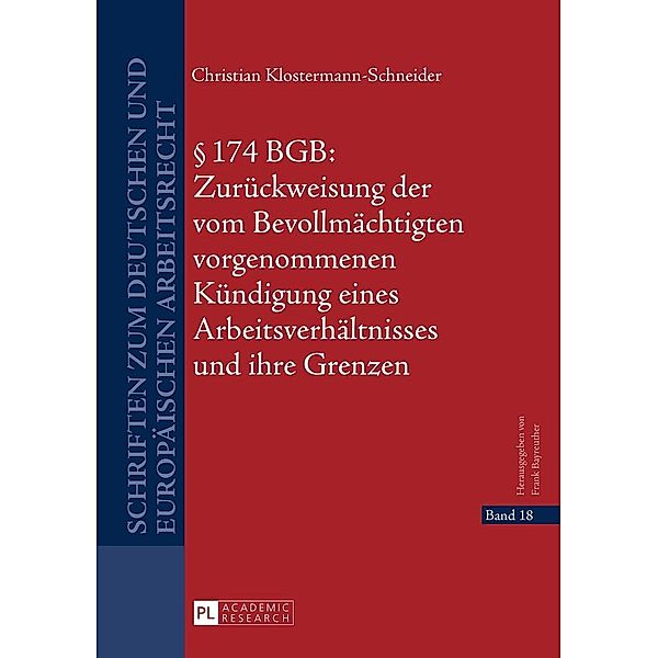 174 BGB: Zurueckweisung der vom Bevollmaechtigten vorgenommenen Kuendigung eines Arbeitsverhaeltnisses und ihre Grenzen, Klostermann-Schneider Christian Klostermann-Schneider