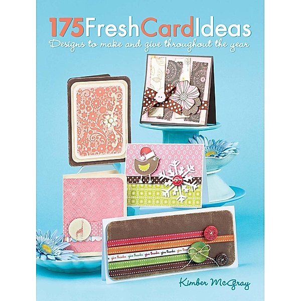 175 Fresh Card Ideas, Kimber Mcgray