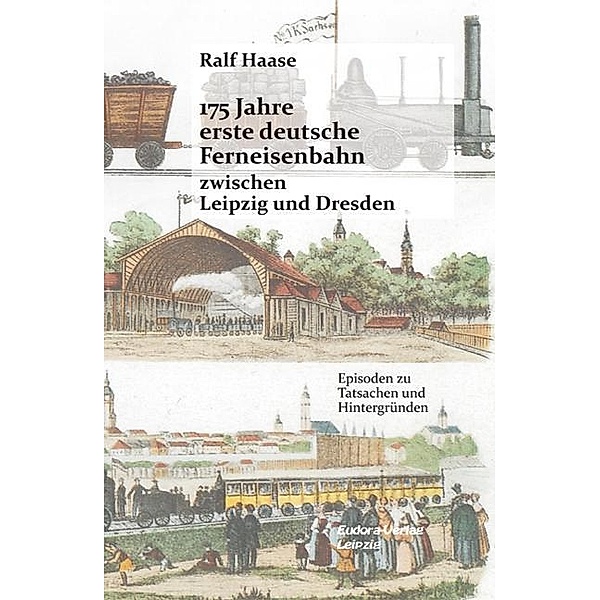 175 Jahre erste deutsche Ferneisenbahn zwischen Leipzig und Dresden, Ralf Haase