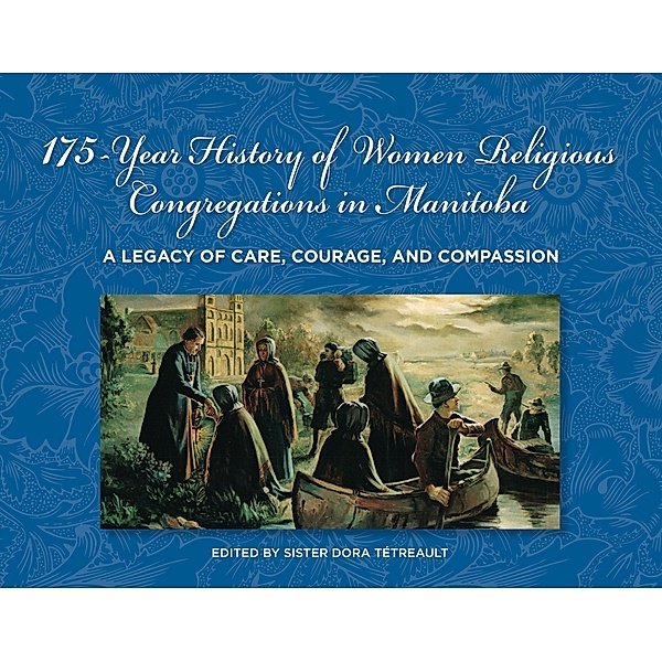 175-Year History of Women Religious Congregations in Manitoba, Tetreault Dora Tetreault