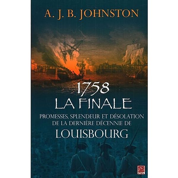 1758 La finale : Promesses, splendeur et desolation..., A. J. B. Johnston A. J. B. Johnston