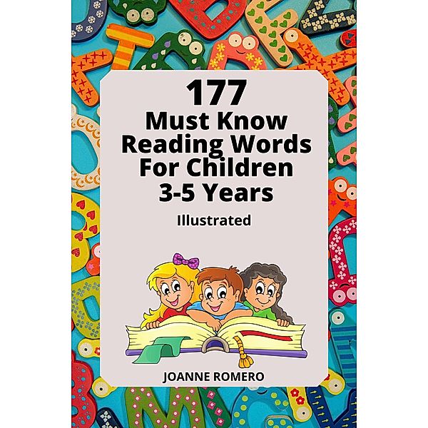 177 Must Know Reading Words for Children 3-5 Years Illustrated, Joanne Romero