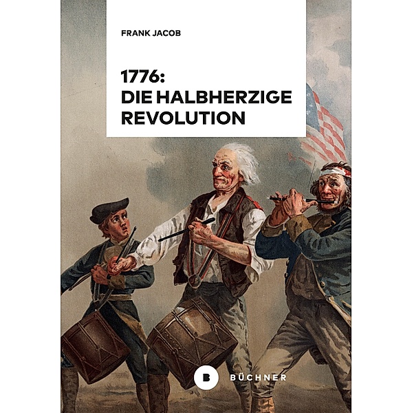 1776: Die halbherzige Revolution, Frank Jacob