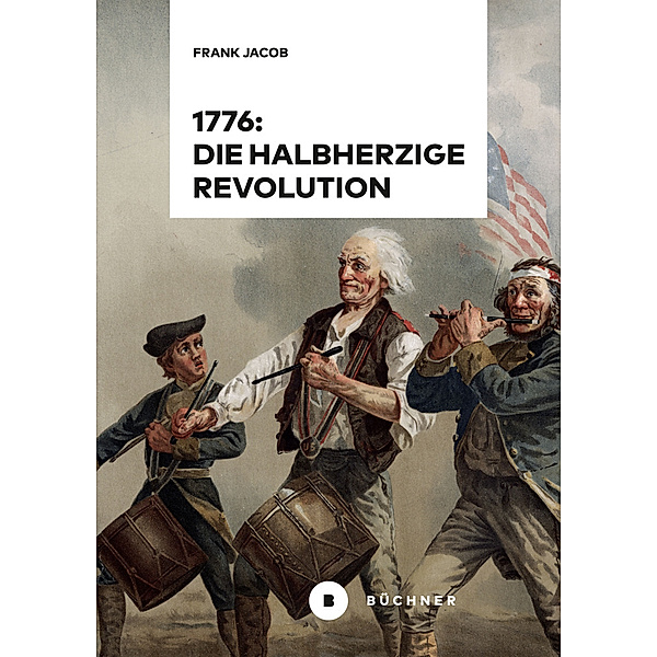 1776: Die halbherzige Revolution, Frank Jacob