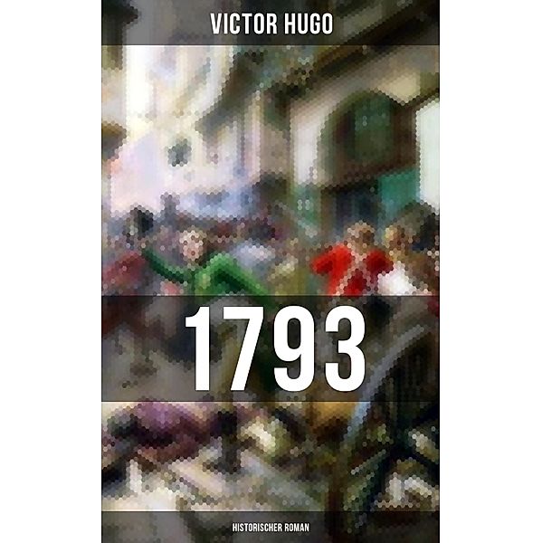 1793: Historischer Roman, Victor Hugo