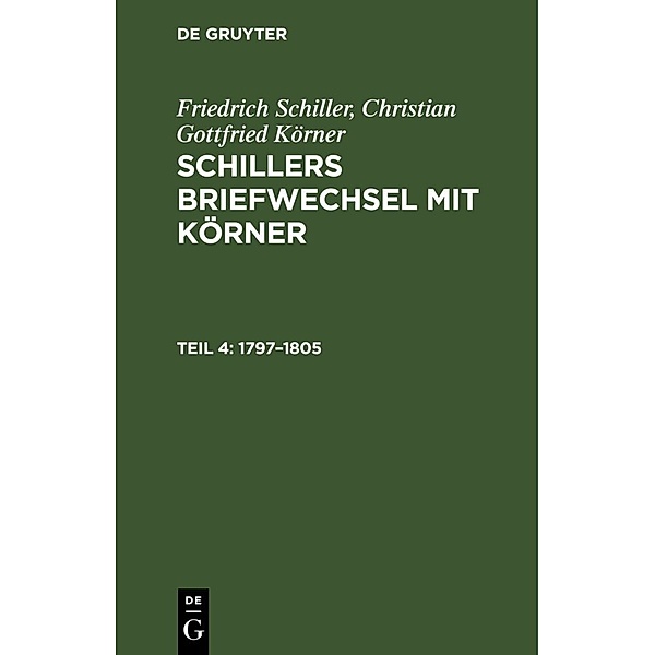 1797-1805, Friedrich Schiller, Christian Gottfried Körner