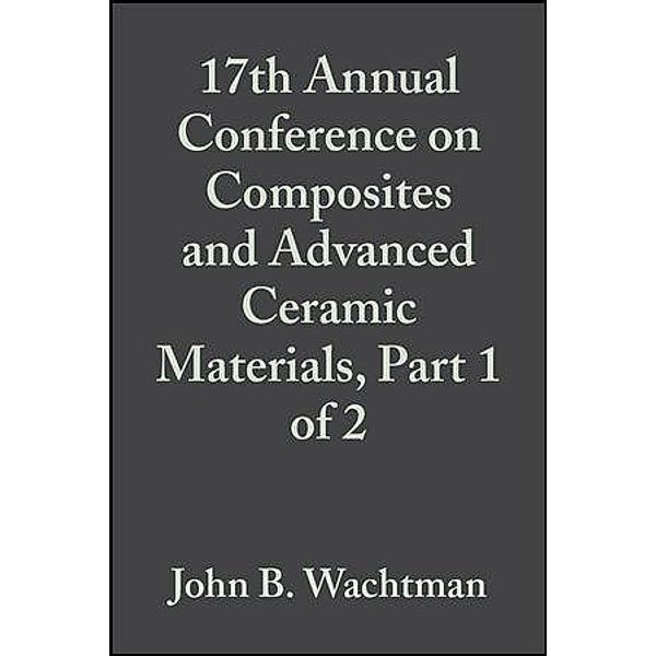 17th Annual Conference on Composites and Advanced Ceramic Materials, Part 1 of 2, Volume 14, Issue 7/8 / Ceramic Engineering and Science Proceedings Bd.14