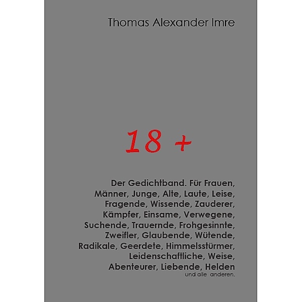 18+ Der Gedichtband., Thomas Alexander Imre