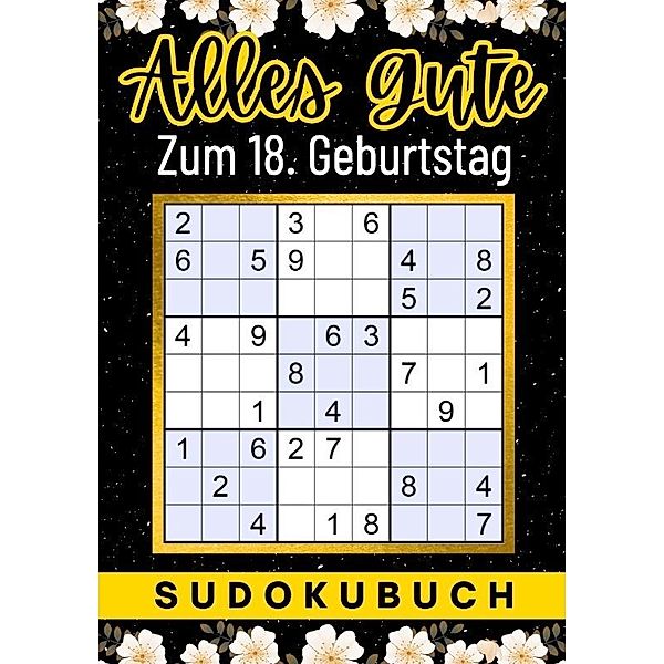 18 Geburtstag Geschenk | Alles Gute zum 18. Geburtstag - Sudoku, Isamrätsel Verlag