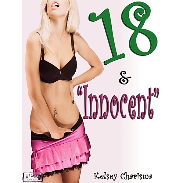 18 & “Innocent”, Kelsey Charisma
