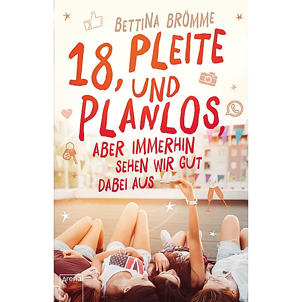 18, pleite und planlos, aber immerhin sehen wir gut dabei aus, Bettina Brömme