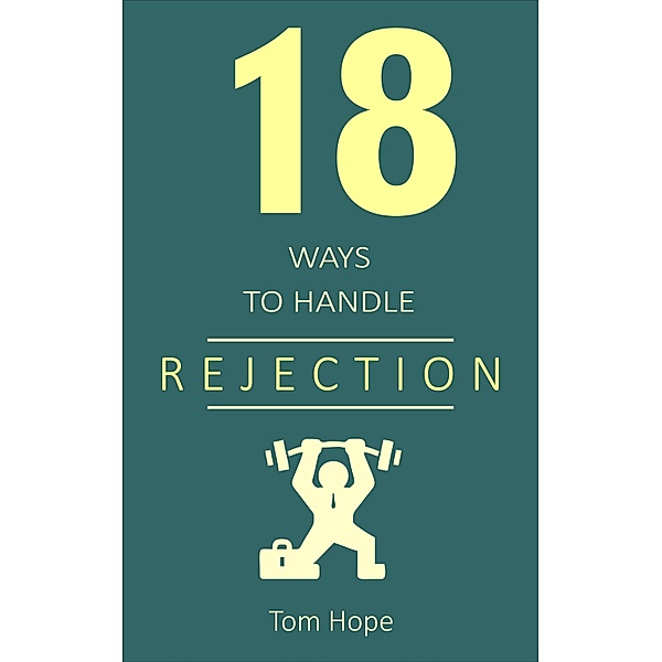 18 Ways to Handle Rejection, Tom Hope
