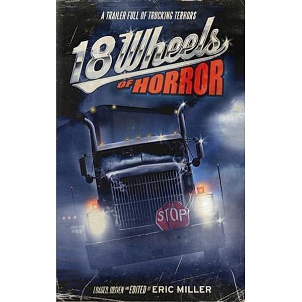 18 Wheels of Horror, Eric Miller