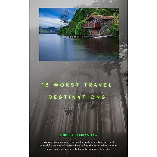 18 Worst Travel Destinations, Suresh Sambandam