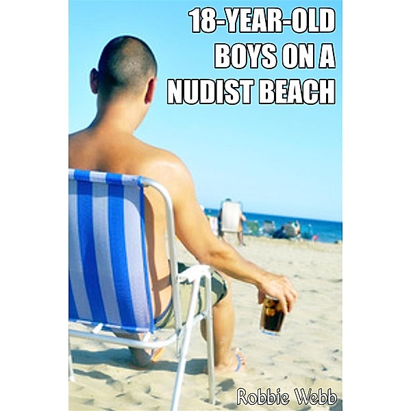 18 Year Old Boys On A Nudist Beach, Robbie Webb
