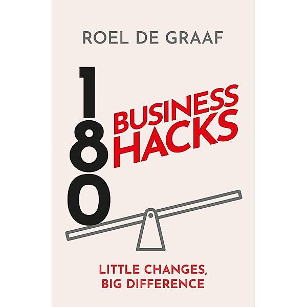 180 Business Hacks, Roel de Graaf