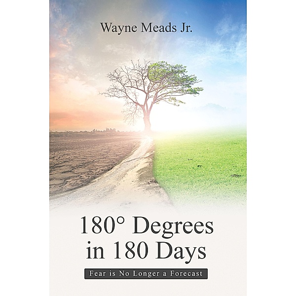 180° Degrees in 180 Days, Wayne Meads Jr.