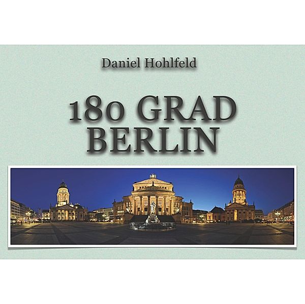 180 Grad Berlin, Daniel Hohlfeld