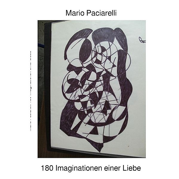 180 Imaginationen einer Liebe, Mario Paciarelli