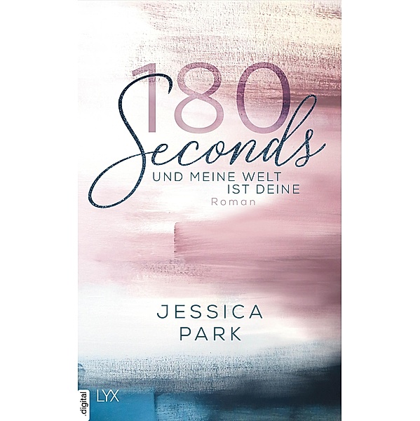 180 Seconds - Und meine Welt ist deine, Jessica Park