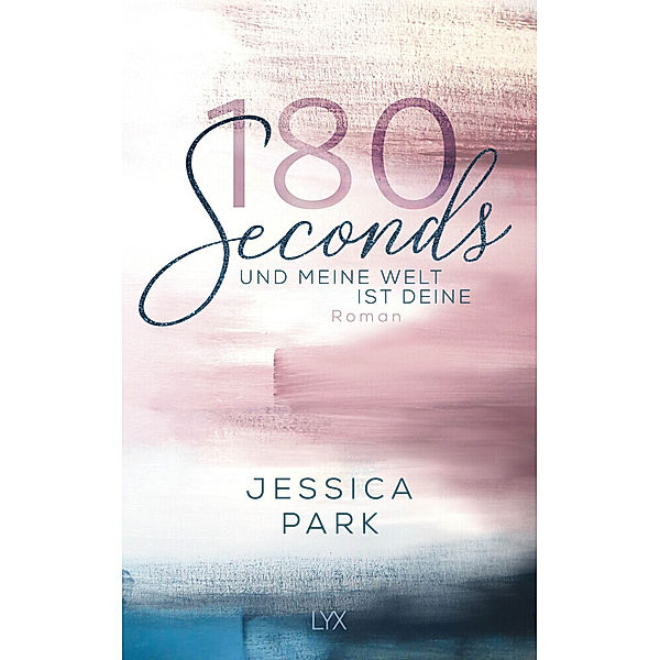 180 Seconds - Und meine Welt ist deine, Jessica Park