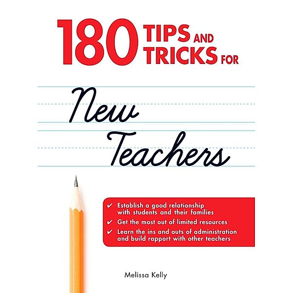 180 Tips and Tricks for New Teachers, Melissa Kelly