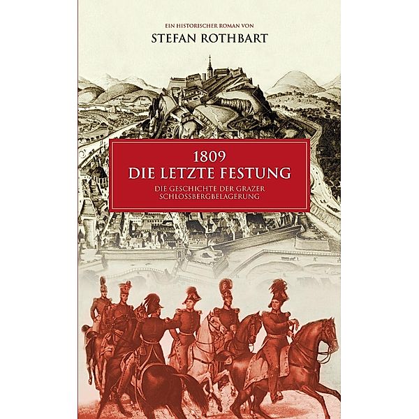 1809 - Die letzte Festung, Stefan Rothbart