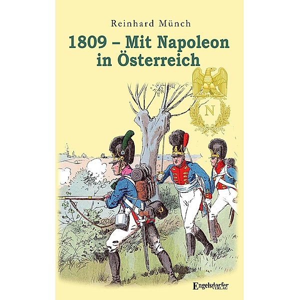 1809 - Mit Napoleon in Österreich, Reinhard Münch