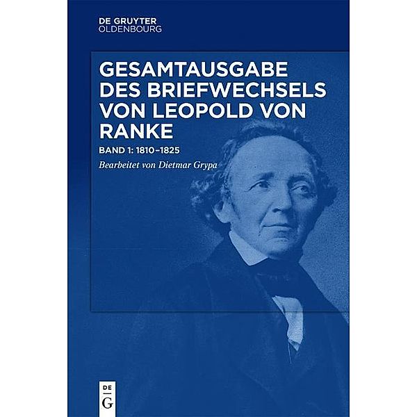 1810-1825 / Gesamtausgabe des Briefwechsels von Leopold von Ranke