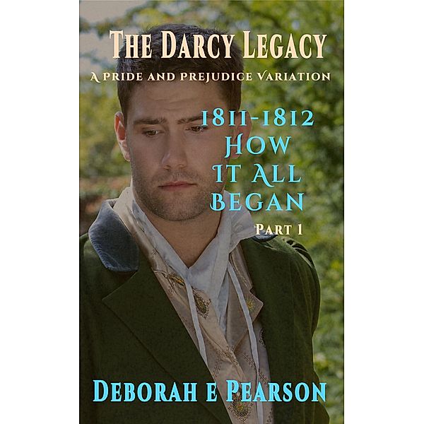 1811-1812 How It All Began, Deborah E Pearson