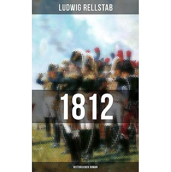 1812 (Historischer Roman), Ludwig Rellstab