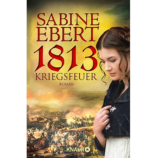 1813 - Kriegsfeuer, Sabine Ebert