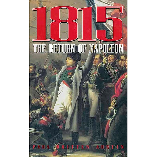 1815: The Return of Napoleon, Paul Britten Austin