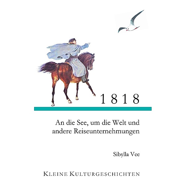 1818 / Kleine Kulturgeschichten Bd.2, Sibylla Vee